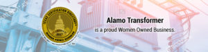 Alamo Transformer is a proud Women Owned Business - Certified 2017